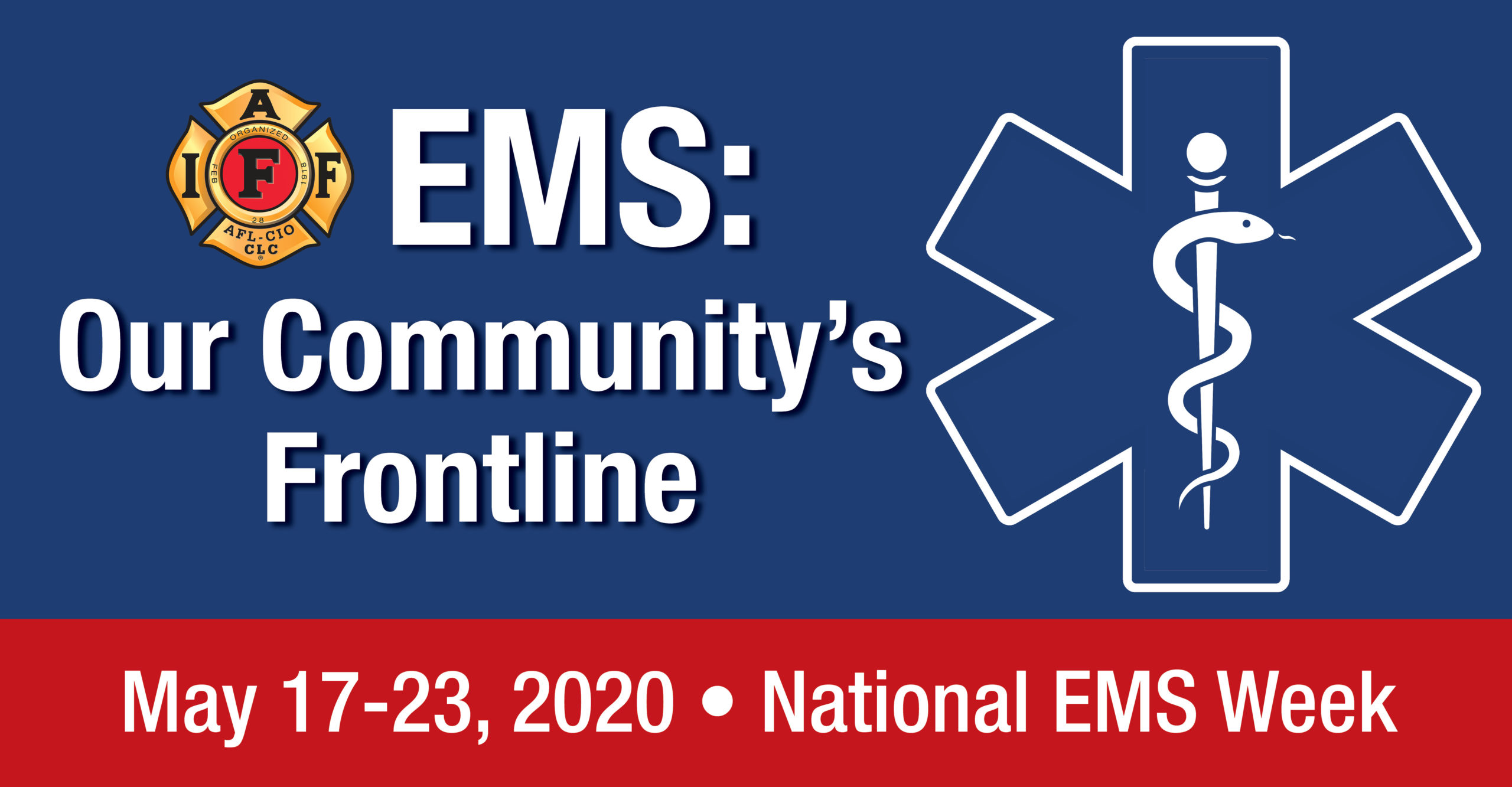 Recognizing Our Communities' Frontline During National EMS Week IAFF